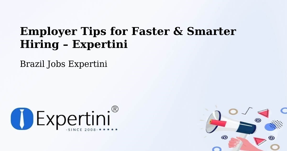 Employer Tips for Hiring & Recruitment – Jaú - Jaú, Brazil Jobs Expertini