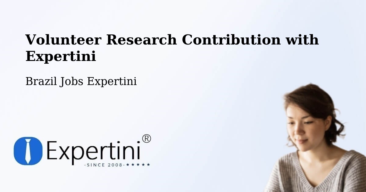 Volunteer Research Contribution Program – Jaú - Brazil Jobs Expertini